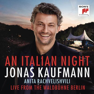 AN ITALIAN NIGHT: LIVE FROM THE WALDBUHNE BERLIN/ ANITA RACHVERLISHVILI [이탈리아의 밤: 발트뷔네 라이브 - 요나스 카우프만]