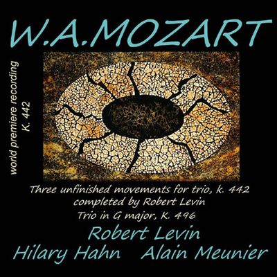 TRIO K.496 & K.442/ ROBERT LEVIN, ALAIN MEUNIER HILARY HAHN [모차르트: 피아노 3중주 - 레빈, 한, 므니에]