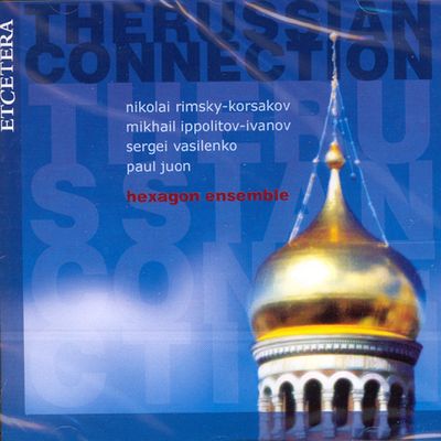 THE RUSSIAN CONNECTION/ HEXGON ENSEMBLE