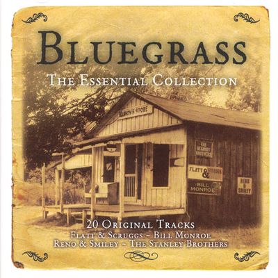 BLUEGRASS: THE ESSENTIAL COLLECTION