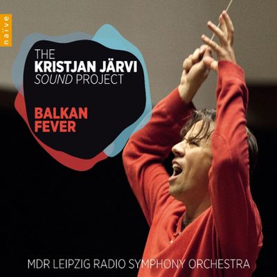 BALKAN FEVER: THE KRISTJAN JARVI SOUND PROJECT [발칸의 열광: 크리스티안 예르비 사운드 프로젝트]