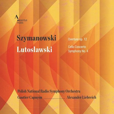 OVERTURE OP.12 & CELLO CONCERTO AND SYMPHONY NO.4/ GAUTIER CAPUCON, ALEXANDER LIEBREICH [시마노프스키: 음악회 서곡 & 루토스와프스키: 첼로 협주곡, 교향곡 4번]