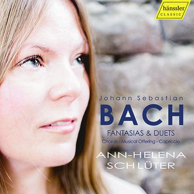 FANTASIAS & DUETS/ ANN-HELENA SCHLUTER [바흐: 반음계적 환상곡과 푸가 외 | 안-헬레나 슐뤼터]