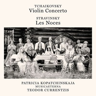 VIOLIN CONCERTO & LES NOCES/ PATRICIA KOPATCHINSKJA, TEODOR CURRENTZIS [차이코프스키: 바이올린 협주곡 & 스트라빈스키: 결혼 - 테오도르 쿠렌치스]