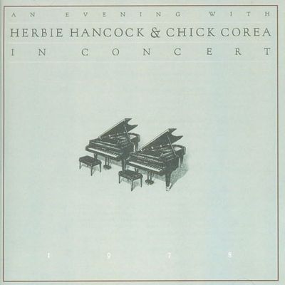 AN EVENING WITH HERBIE HANCOCK AND CHICK COREA IN CONCERT