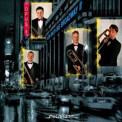VON BACH BIS BROADWAY 2/ OPUS 4 TROMBONE QUARTET [트롬본 콰르텟 오퍼스 4: 바흐에서 브로드웨이까지 2집]