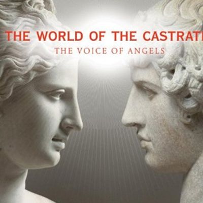 THE WORLD OF THE CASTRATI: THE VOICE OF ANGELS [2CD+DVD]