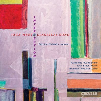 INTERSECTION: JAZZ MEETS CLASSICAL SONG/ PATRICE MICHAELS, KUANG-HAO HUANG [교차로: 재즈가 성악을 만나다]