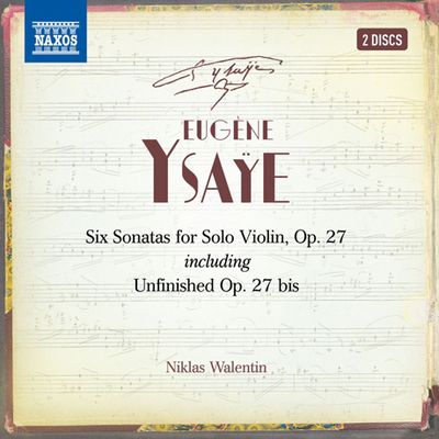 SIX SONATAS FOR SOLO VIOLIN OP.27/ NIKLAS WALENTIN [이자이: 여섯 개의 무반주 바이올린 소나타 - 니클라스 발렌틴]