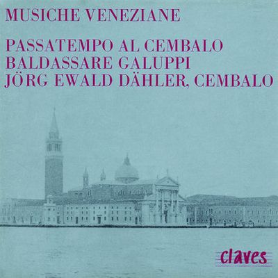 MUSICHE VENEZIANE: PASSATEMPO AL CEMBALO/ JORG EWALD DAHLER