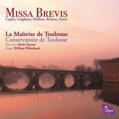MISSA BREVIS/ LA MAITRISE DE TOULOUSE, MARK OPSTAD [미사 브레비스: 브리튼, 포레, 들리브 외]