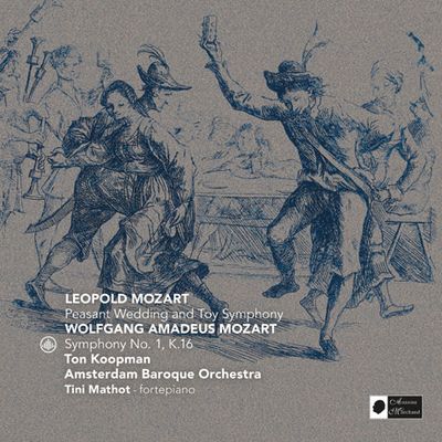 PEASANT WEDDING, TOY SYMPHONY & SYMPHONY NO.1/ TON KOOPMAN [레오폴트 모차르트: 장난감 교향곡, 농부의 결혼 & 모차르트: 교향곡 1번 - 톤 쿠프만]