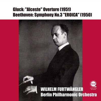 "ALCESTE" OVERTURE & SYMPHONY NO.3 "EROICA"/ WILHELM FURTWANGLER [글룩: 알체스테 서곡, 베토벤: 교향곡 3번 ”영웅” - 푸르트뱅글러]