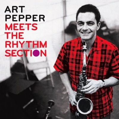 ART PEPPER MEETS THE RHYTHM SECTION+MARTY PAICH QUARTET FEATURING ART PEPPER