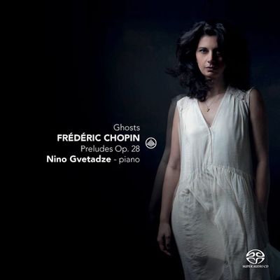 GHOSTS: PRELUDES OP.28/ NINO GVETADZE [SACD HYBRID] [쇼팽: 프렐류 전곡, 왈츠 외 - 니노 그베타제]