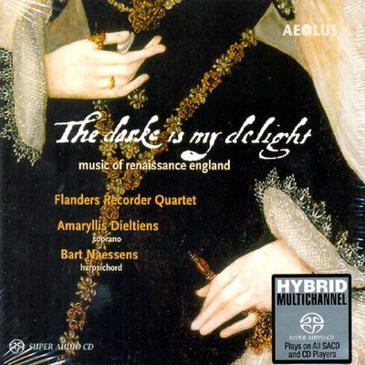THE DARK IS MY DELIGHT: MUSIC OF RENAISSANCE ENGLAND [SACD HYBRID]