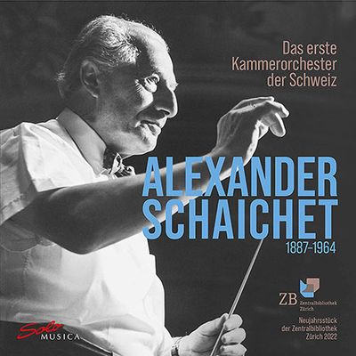 ALEXANDER SCHAICHET 1887-1964/ SWISS CHAMBER ORCHESTRA [알렉산더 샤이세 헌정 음반: 스위스 음악가들의 명작모음 - 스위스 체임버 오케스트라]