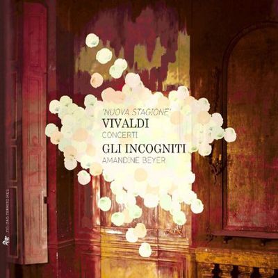 NUOVA STAGIONE/ GLI INCOGNITI, AMANDINE BEYER [비발디: 새로운 사계 - 글리 인코니티, 아망딘 베이어]