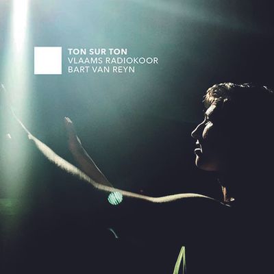 TON SUR TON: CHORAL MUSIC/ VLAAMS RADIOKOOR, BART VAN REYN [소리 위의 소리: 아카펠라 합창곡집 - 플랑드르 라디오 합창단]