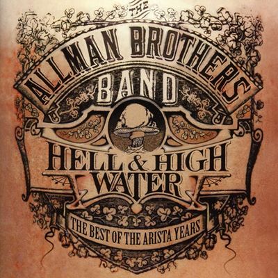 HELL & HIGH WATER: THE BEST OF THE ARISTA YEARS