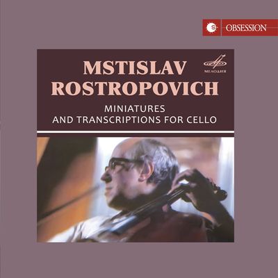 MINIATURES AND TRANSCRIPTIONS FOR CELLO/ MSTISLAV ROSTROPOVICH [첼로 명곡 모음집 - 로스트로포비치]