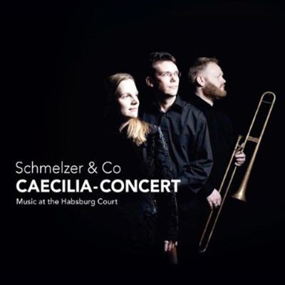 SCHMELZER & CO: MUSIC AT THE HABSBURG COURT/ CAECILIA-CONCERT