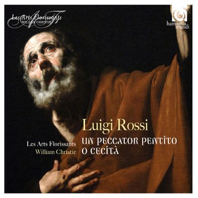 UN PECCATOR PENTITO O CECITA/ LES ARTS FLORISSANTS, WILLIAM CHRISTIE [윌리엄 크리스티 & 레자르 플로리상: 로씨 - 후회하는 죄인, 가련한 죽어가는 남자의 어리석음]