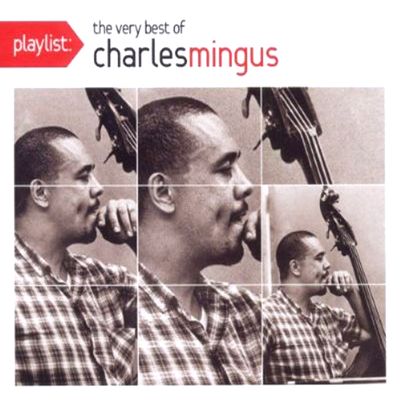 THE VERY BEST OF CHARLES MINGUS [PLAYLIST]