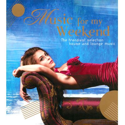 MUSIC FOR MY WEEKEND