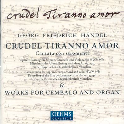 CRUDEL TIRANNO AMOR & WORKS FOR CEMBALO AND ORGAN