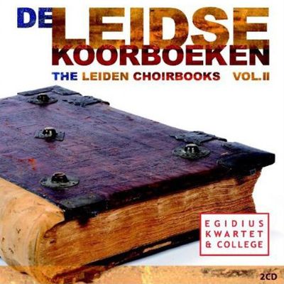 THE LEIDEN CHOIRBOOKS VOL.2/ EGIDIUS QUARTET & COLLEGIUM
