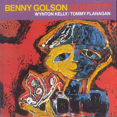 BENNY GOLSON QUARTETS/ WYNTON KELLY/ TOMMY FLANAGAN