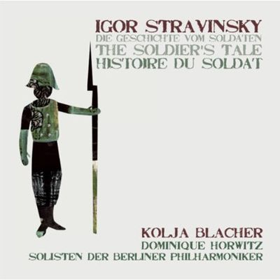 THE SOLDIER`S TALE/ KOLJA BLACHER