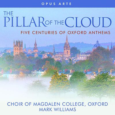 THE PILLAR OF THE CLOUD: FIVE CENTURIES OF OXFORD ANTHEMS/ MARK WILLIAMS [옥스퍼드 맥덜린 대학 합창단: 옥스퍼드 합창 모음]