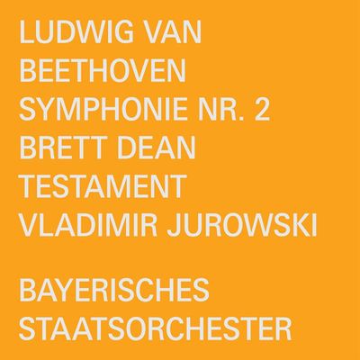 SYMPHONY NO.2 & TESTAMENT/ VLADIMIR JUROWSKI [베토벤: 교향곡 2번 & 브렛 딘: 테스타먼트 - 유로프스키]