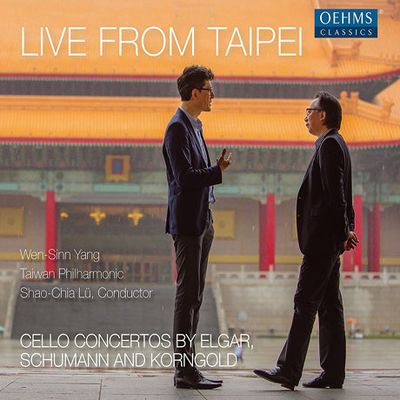 LIVE FROM TAIPEI: CELLO CONCERTOS/ WEN-SINN YANG, SAHO-CHIA LU [엘가, 슈만, 코른골트: 첼로 협주곡집 - 웬 신 양, 샤오치아 뤼]