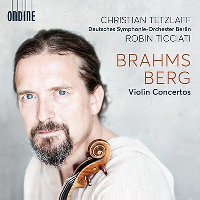 VIOLIN CONCERTOS/ CHRISTIAN TETZLAFF, ROBIN TICCIATI [브람스, 베르그: 바이올린 협주곡 - 테츨라프, 티치아티]