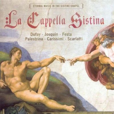 LA CAPPELLA SISTINA: ETERNAL MUSIC IN THE SISTINE CHAPEL [카펠라 시스티나: 뒤파이, 조스캥, 팔레스트리나 외]