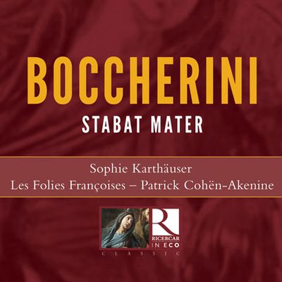 STABAT MATER/ SOPHIE KARTHAUSER, PATRICK COHEN-AKENINE [RICERCAR IN ECO] [보케리니: 스타바트 마테르 - 소피 카르트호이저]