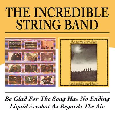 BE GLAD FOR THE SONG HAS NO ENDING/ LIQUID ACOROBAT AS REGARDS THE AIR