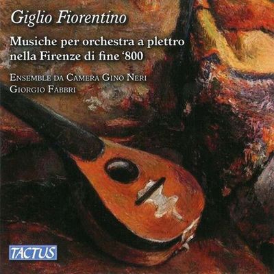 GIGLIO FIORENTINO/ ENSEMBLE DA CAMERA GINO NERI, GIORGIO FABBRI [피렌체의 만돌린 앙상블 음악]