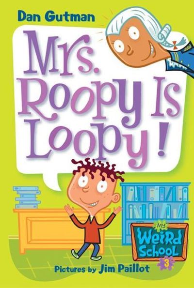 My Weird School #03 : Mrs. Roopy Is Loopy! | Dan Gutman - 교보문고