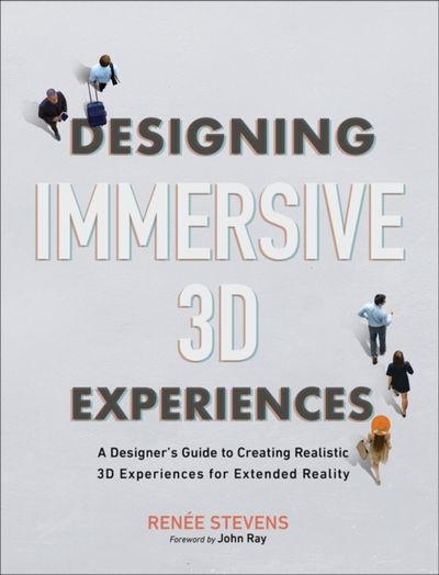 New Riders Publishing Designing Immersive 3D Experiences - 교보문고