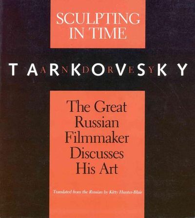 Sculpting in Time | Tarkovsky, Andrey/ Hunter-Blair, Kitty (Trn