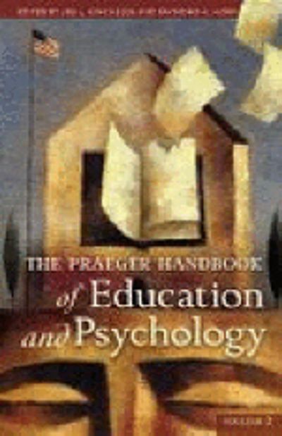 The Praeger Handbook of Education and Psychology [4 Volumes