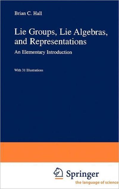 語学+参考書 Lie Groups Lie Algebras and Representations: An Elementary Introduction (Graduate Texts in Mathematics) Lie Groups, Lie Algebras, and Representations: An Elementary