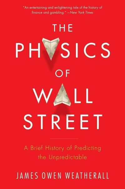 ビジネス・経済 The Physics of Wall Street The Physics of Wall Street | Weatherall, James Owen - 교보문고