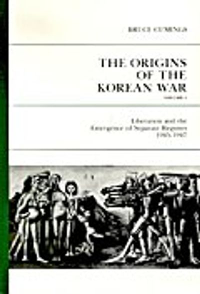 Origins of the Korean War, Vol.1 : Liberation and the Emergence of