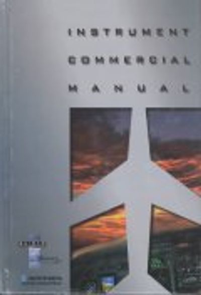 Instrument Commercial Manual/Federal Aviation Regulations