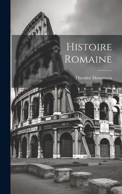 ローマ史 Mommsen Histoire Romaine フランス語 ローマ史 Mommsen Histoire Romaine フランス語